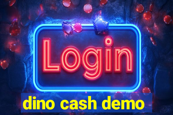 dino cash demo